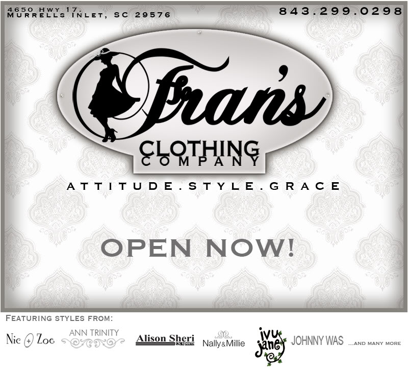 Fran's Clothing Company, address: 4650 Hwy 17, Murrells Inlet, SC 29576 ... phone: 843.299.0298 ... slogan: Attitude Style Grace ... designer clothing brands